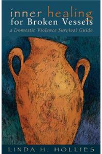 Inner Healing for Broken Vessels