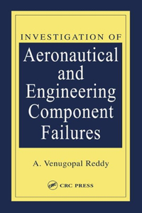 Investigation of Aeronautical and Engineering Component Failures