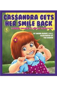 Cassandra Gets Her Smile Back: Teaching Children to Care for Their Teeth