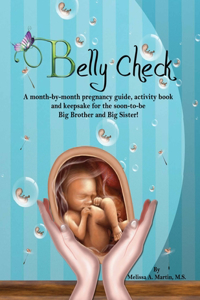 Belly Check: A month-by-month pregnancy guide, activity book and keepsake for the soon-to-be Big Brother and Big Sister