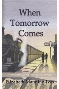 When Tomorrow Comes