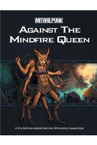 Against the Mindfire Queen