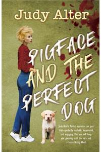 PIgface and The Perfect Dog