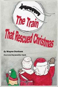 Train That Rescued Christmas