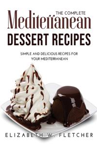 The Complete Mediterranean Dessert Recipes