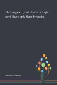 Silicon-organic Hybrid Devices for High-speed Electro-optic Signal Processing