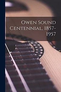 Owen Sound Centennial, 1857-1957