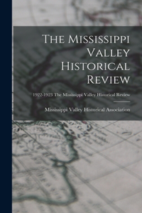 Mississippi Valley Historical Review; 1922-1923 The Mississippi Valley historical review