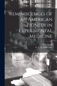 Reminiscences of an American Pioneer in Experimental Medicine