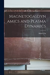 Magnetogasdynamics and Plasma Dynamics