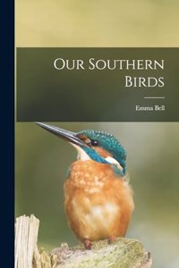 Our Southern Birds