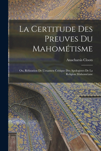 La Certitude Des Preuves Du Mahométisme
