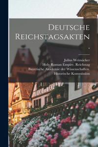 Deutsche Reichstagsakten.
