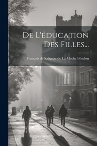 De L'éducation Des Filles...