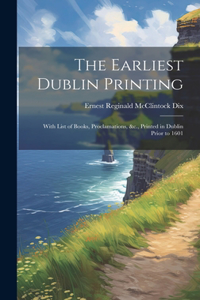 Earliest Dublin Printing