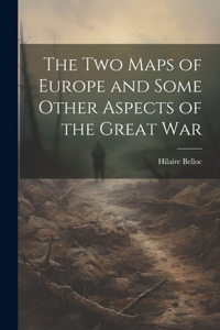 two Maps of Europe and Some Other Aspects of the Great War