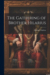 The Gathering of Brother Hilarius