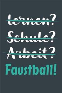 lernen? Schule? Arbeit? Faustball!
