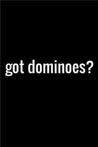 got dominoes?