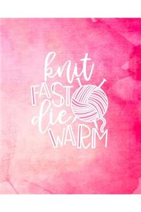Knit Fast Die Warm