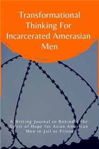 Transformational Thinking for Incarcerated Amerasian Men