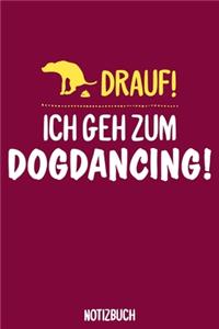 Ich geh zum Dogdancing Notizbuch