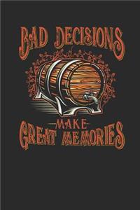 Bad Decisions Make Great Memories