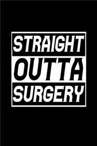 Straight outta surgery: Notebook - Journal - Diary - 110 Lined pages