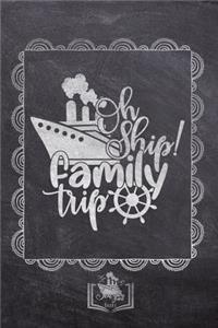 Oh Ship! Family Trip