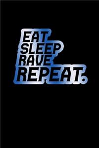 Eat. Sleep. Rave. Repeat