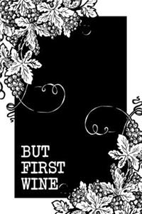 But First Wine