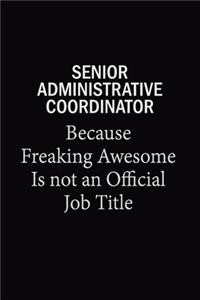 Senior Administrative Coordinator Because Freaking Awesome Is Not An Official Job Title