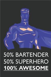 50% Bartender 50% Superhero 100% Awesome