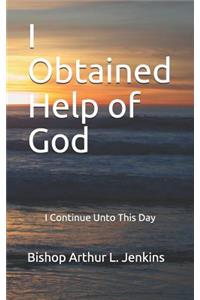 I Obtained Help of God