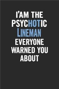 I'am the Psychotic Lineman Everyone Warned You about