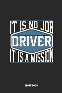 Driver Notebook - It Is No Job, It Is a Mission