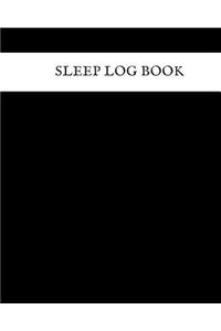 Sleep Log Book: Sleep & Insomnia Activity Log Journal Daily Sleep Note Book Tracking Your Sleep Patterns, Habits & Insomnia to Help & Aid the Relief of Sleep Proble