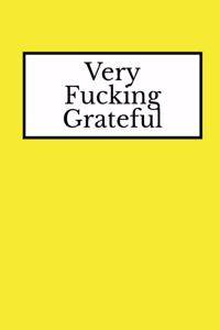 Very Fucking Grateful