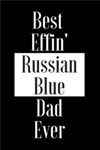 Best Effin Russian Blue Dad Ever