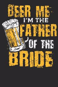 Beer Me I'm the Father of the Bride