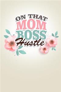 On That Mom Boss Hustle