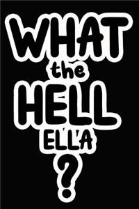 What the Hell Ella?