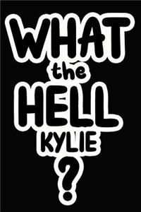 What the Hell Kylie?