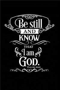 Be Still and Know That I Am God.