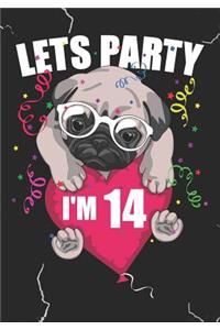 Lets Party I'm 14: Blank Lined Journal Notebook for Kids who loves Dog, Girls Birthday present and Youngster Pug lover Gift