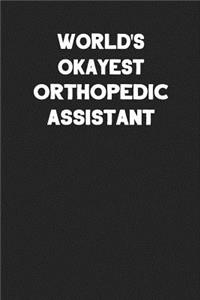 World's Okayest Orthopedic Assistant