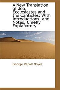 New Translation of Job, Ecclesiastes and the Canticles
