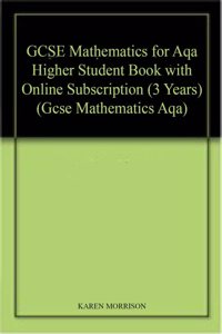 GCSE Mathematics for Aqa Higher Student Book with Online Subscription (3 Years)