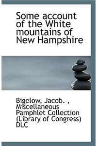 Some Account of the White Mountains of New Hampshire