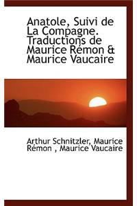 Anatole, Suivi de La Compagne. Traductions de Maurice Remon & Maurice Vaucaire